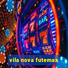 vila nova futemax